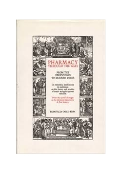 Pharmacy fhrough the ages. From the beginnings to modern times