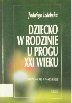 Dziecko w rodzinie u progu XXI wieku