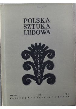 Polska sztuka ludowa Rok VII Nr 1