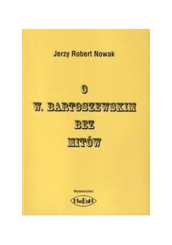 W. Bartoszewski bez mitów