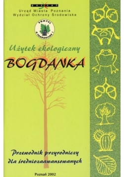 Użytek ekologiczny Bogdanka Przewodnik przyrodniczy dla średniozaawansowanych