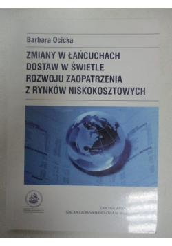 Zmiany w łańcuchach dostaw w świetle rozwoju zaopatrzenia z rynków niskokosztowych