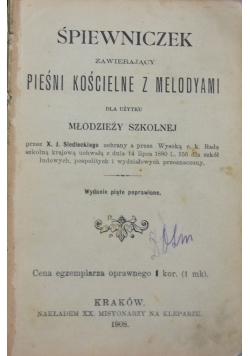 Śpiewniczek zawierający Pieśni Kościelne z Melodyami, 1908r.