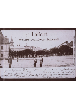 Łańcut w starej pocztówce i fotografii