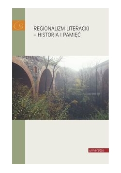 Regionalizm literacki - historia i pamięć