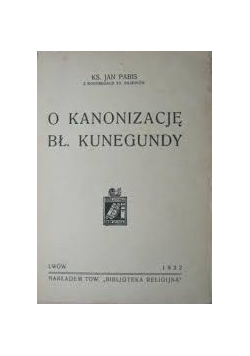 O kanonizację bł Kunegundy 1932 r.