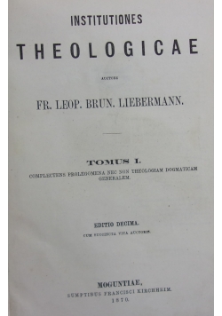 Institutiones Theologicae ,1870r.