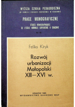 Rozwój urbanizacji Małopolski XIII - XVI w