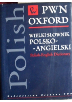 Wielki słownik polsko - angielski. Polish - English Dictionary