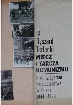 Miecz i tarcza komunizmu Historia aparatu bezpieczeństwa w Polsce 1944 1990