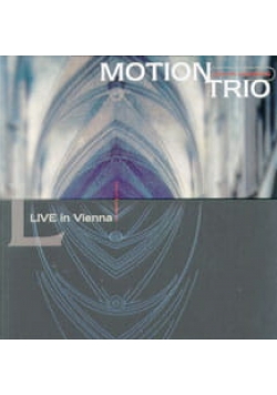 Motion Trio Live in Vienna