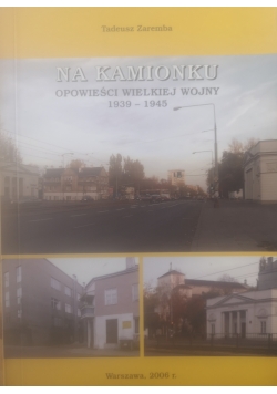 Na Kamionku opowieści wielkiej wojny 1939 - 1945