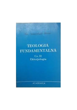 Teologia fundamentalna, cześć II eklezjologia