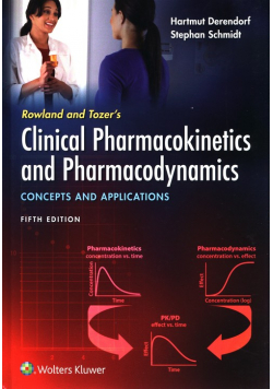 Rowland and Tozer's Clinical Pharmacokinetics and Pharmacodynamics: Concepts and Applications Fifth edition