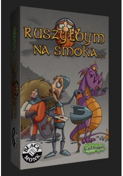 Ruszyłbym na Smoka BLACK MONK
