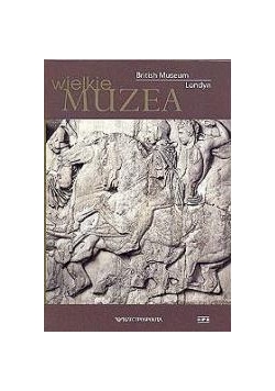 Wielkie muzea. British Museum Londyn