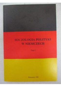 Socjologia polityki w Niemczech, tom I