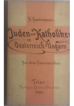 Juden und Katholiken in Oesterreich-Ungarn, 1896 r.