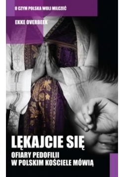 Lękajcie się. Ofiary pedofilii w polskim Kościele mówią