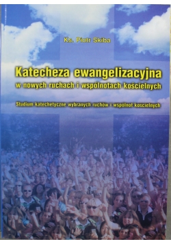 Katecheza ewangelizacyjna w nowych ruchach i wspólnotach kościelnych