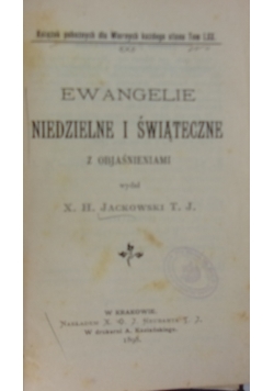 Ewangelie niedzielne i świąteczne z objaśnieniami, 1898 r.