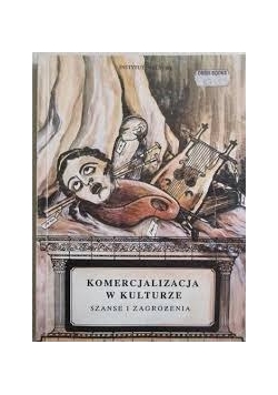 Komercjalizacja w kulturze szanse i zagrożenia