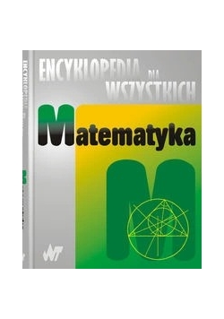 Encyklopedia dla wszystkich Matematyka