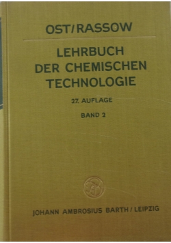 Ost - Rassow Lehrbuch der Chemischen Technologie 27 Auflage Band 2