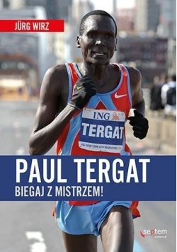 Paul Tergat. Biegaj z mistrzem