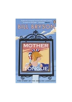 Mother Tongue, The Story of the English Language