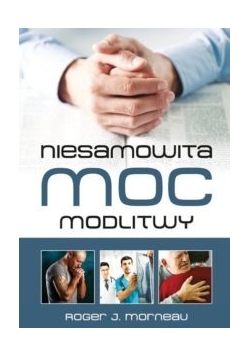 Niesamowita Moc Modlitwy