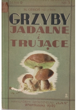 Grzyby Jadalne i Trujące ,1949 r.