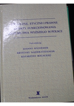 Społeczne  etyczne i prawne aspekty funkcjonowania szkolnictwa wyższego w Polsce