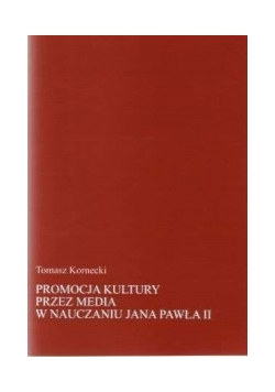 Promocja Kultury przez media w nauczaniu Jana Pawła II