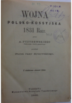 Wojna Polsko-Rossyjska 1831r. 1888r