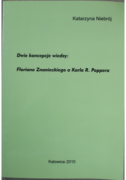 Dwie koncepcje wiedzy Floriana Znanieckiego a Karla R Poppera