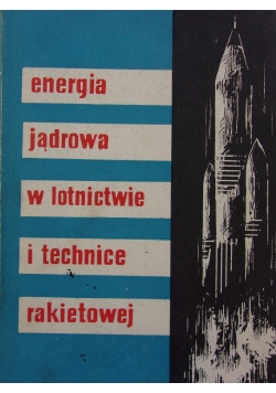 Energia jądrowa w lotnictwie i technice rakietowej