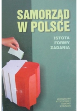 Samorząd w Polsce Istota formy zadania