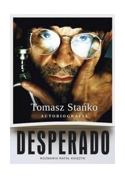 Tomasz Stańko Desperado Autobiografia Desperado rozmowa