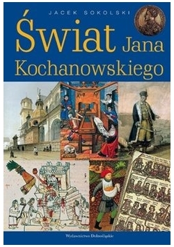 Świat Jana Kochanowskiego
