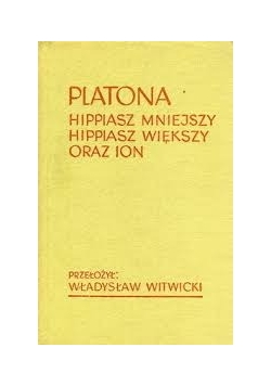 Platona Hippiasz Mniejszy Hippiasz Większy oraz ION