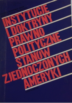 Instrukcje  i doktryny prawno politycznie  Stanów Zjednoczonych Ameryki