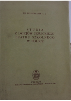 Studia z dzieów Jezuickiego teatru szkolnego w Polsce