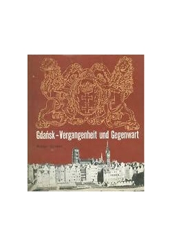 Gdańsk  - Vergangenheit und Gegenwart
