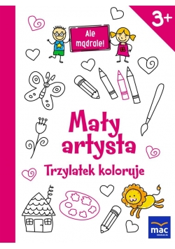Ale mądrale! 3+ Mały artysta. Trzylatek koloruje