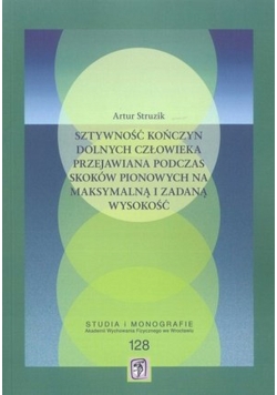 Sztywność kończyn dolnych człowieka przejawiana podczas skoków pionowych na maksymalną i zadaną wysokość