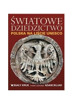 Światowe dziedzictwo: Polska na liście UNESCO