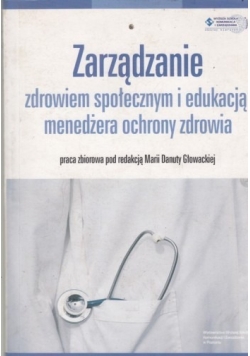 Zarządzanie zdrowiem społecznym i edukacją menedżera ochrony zdrowia