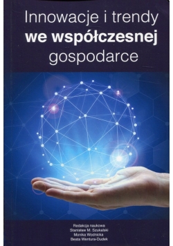 Innowacje i trendy we współczesnej gospodarce