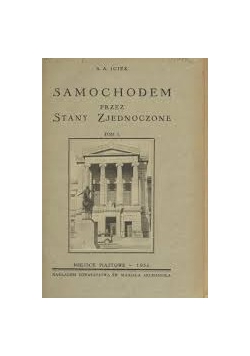 Samochodem przez Stany Zjednoczone, tom I, 1934r.